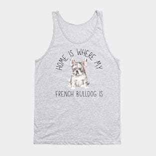 Home is Where My French Bulldog Frenchie Is Dog Breed Watercolor Tank Top